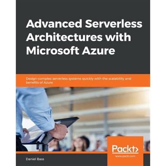 Pre-Owned Advanced Serverless Architectures with Microsoft Azure (Paperback)