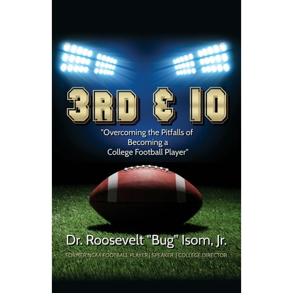 3rd & 10: Overcoming the Pitfalls of Becoming a College Football Player, (Paperback)