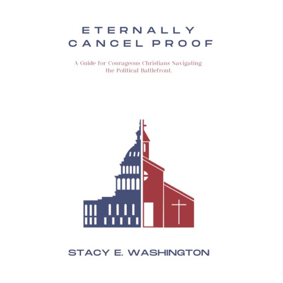 Pre-Owned Eternally Cancel Proof: A Guide for Courageous Christians Navigating the Political Battlefront