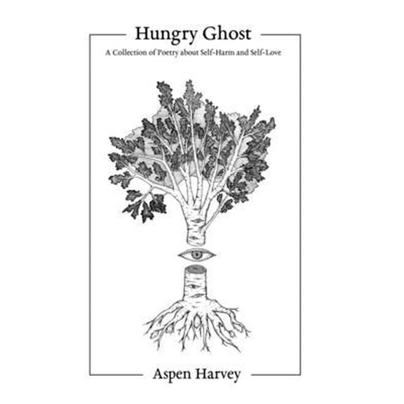 Pre-Owned Hungry Ghost: A Collection of Poetry about Self-Harm and Self-Love, (Paperback)