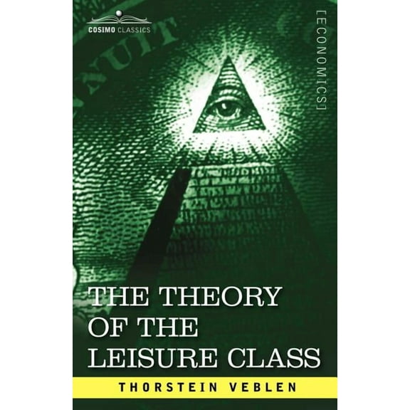 The Theory of the Leisure Class (Paperback)
