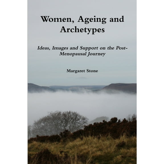 Women, Ageing and Archetypes, (Paperback)