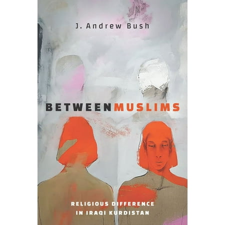 UPC: 9781503614581 | Stanford Studies in Middle Eastern and Islamic Societies and: Between Muslims: Religious Difference in Iraqi Kurdistan (Paperback)