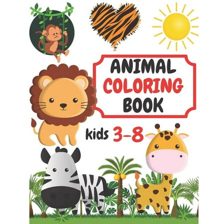 Animal Coloring Books Kids: Silly Animal Coloring Book For Kids Aged 3-8 Best Gift for your Kids With This Ages Large coloring Book with 8.5x11 inches (Paperback)