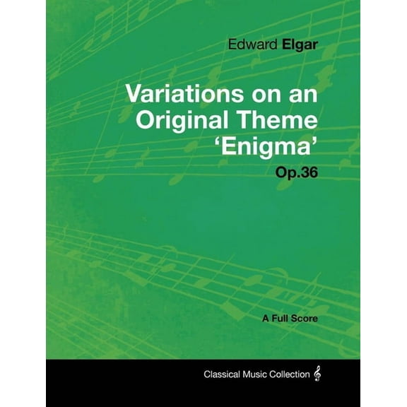 Edward Elgar - Variations on an Original Theme 'Enigma' Op.36 - A Full Score, (Paperback)