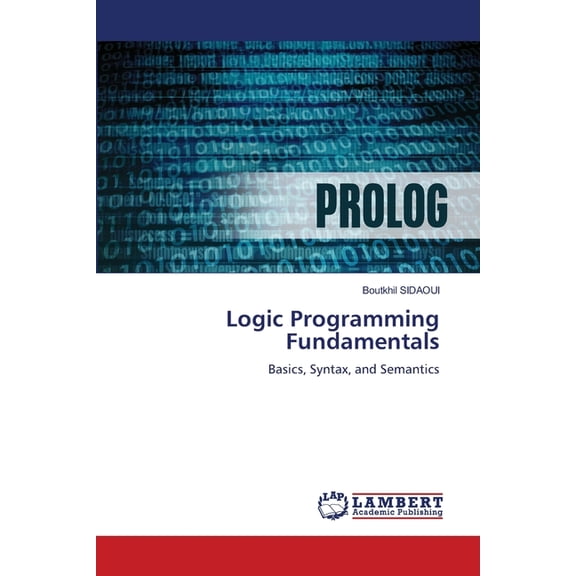 Logic Programming Fundamentals, (Paperback)