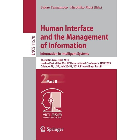Human Interface and the Management of Information. Information in Intelligent Systems: Thematic Area, Himi 2019, Held as, (Paperback)