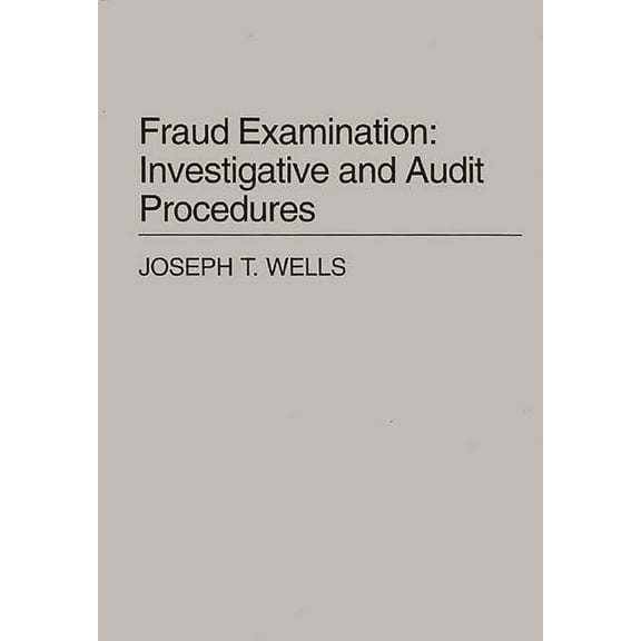 Fraud Examination: Investigative and Audit Procedures, (Hardcover)