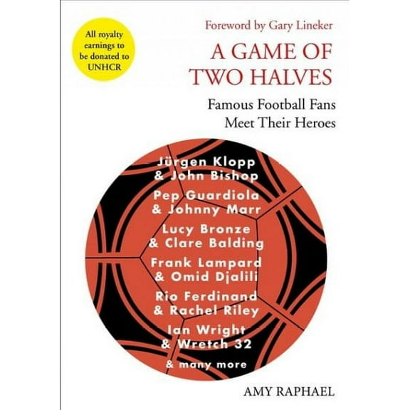 A Game of Two Halves : Famous Football Fans Meet Their Heroes (Hardcover)