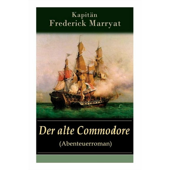 Der alte Commodore (Abenteuerroman): Ein fesselnder Seeroman, (Paperback)