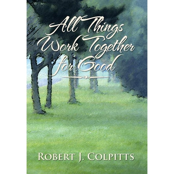 All Things Work Together for Good