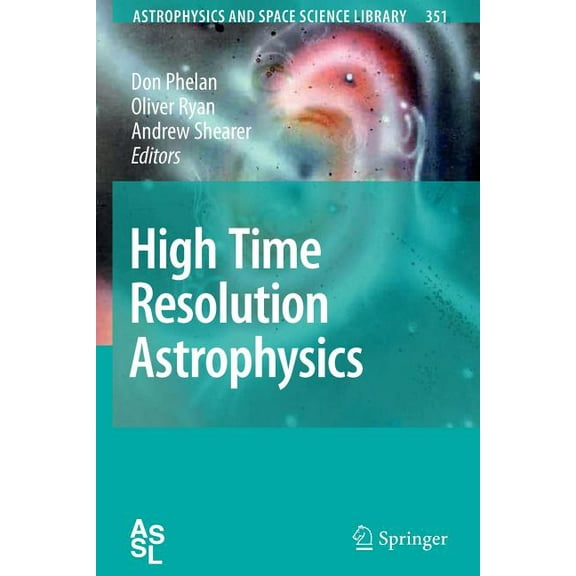 Astrophysics and Space Science Library High Time Resolution Astrophysics, Book 351, (Paperback)
