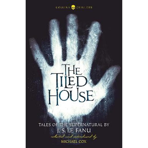 Pre-Owned The Tiled House: Tales of Terror by J. S. Le Fanu (Paperback) 0008283117 9780008283117
