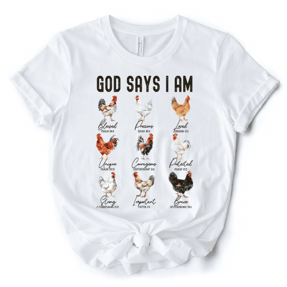 God Says I Am Christian T-Shirt, Rooster and Chicken White Tee for Farm Style Lovers