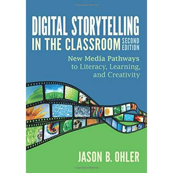 Pre-Owned Digital Storytelling in the Classroom: New Media Pathways to Literacy, Learning, and Creativity (Paperback) 1452268258 9781452268255