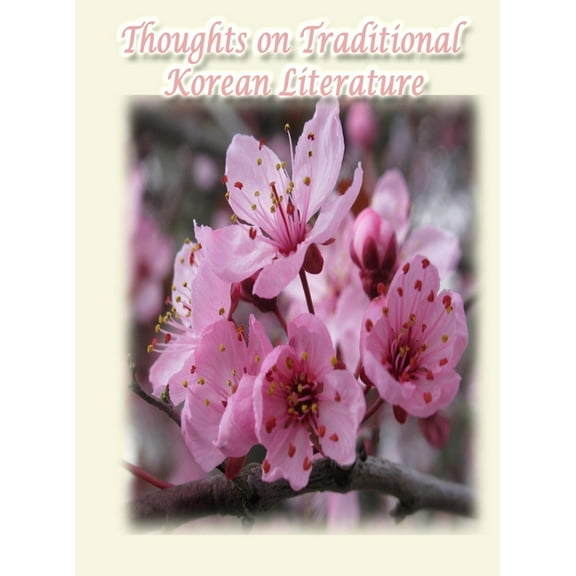 Thoughts on Traditional Korean Literature, (Hardcover)