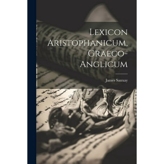 Lexicon Aristophanicum, graeco-anglicum (Paperback)