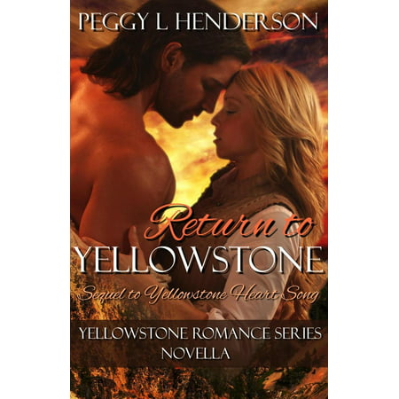 Return to Yellowstone - Sequel to Yellowstone Heart Song -