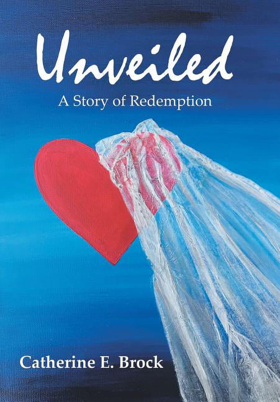 Unveiled: A Story of Redemption, (Hardcover)