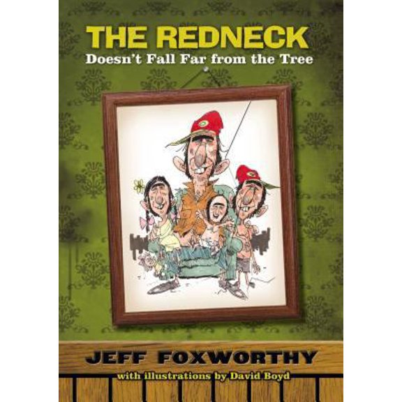 Pre-Owned The Redneck Don't Fall Far from the Tree (Paperback) 1401602304 9781401602307