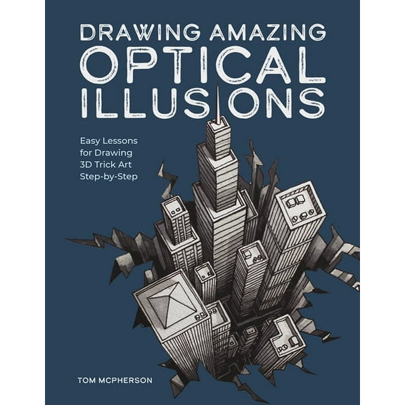 Drawing Amazing Optical Illusions: Easy Lessons for Drawing 3D Trick Art Step-By-Step, (Paperback)