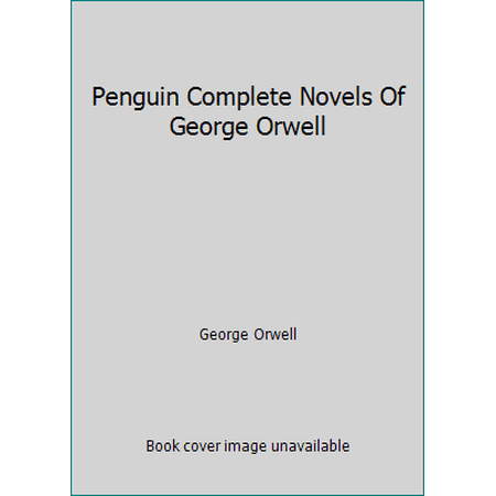 Penguin Complete Novels Of George Orwell (Paperback) 014009007X 9780140090079