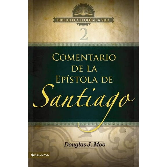Biblioteca Teologica Vida Btv # 02: Comentario de la EpÃ­stola de Santiago, Book 2, (Paperback)