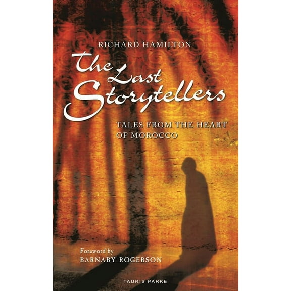 The Last Storytellers: Tales from the Heart of Morocco, (Paperback)