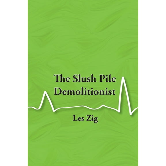 The Slush Pile Demolitionist, (Paperback)