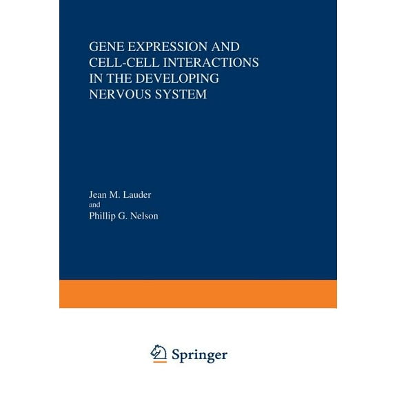 Advances in Experimental Medicine and Bi Gene Expression and Cell-Cell Interactions in the Developing Nervous System, Book 181, (Paperback)