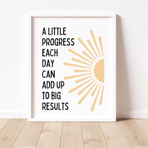 A Little Progress Each Day Can Add Up To Big Results, Men.Tal Health Poster, Progress Quote, Motivational Office Decor, School Counselor UNFRAMED PAPER POSTER, Home Decor, Living Room Dercor
