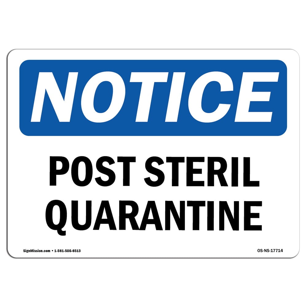 Post Sterile Quarantine SignHeavy Duty Sign or Label OSHA Notice 