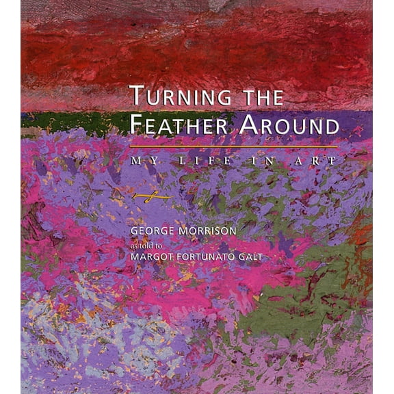 Midwest Reflections Turning the Feather Around: My Life in Art, (Paperback)