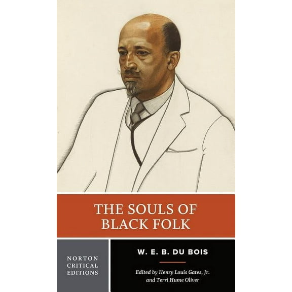 Norton Critical Editions The Souls of Black Folk: A Norton Critical Edition, Book 0, (Paperback)