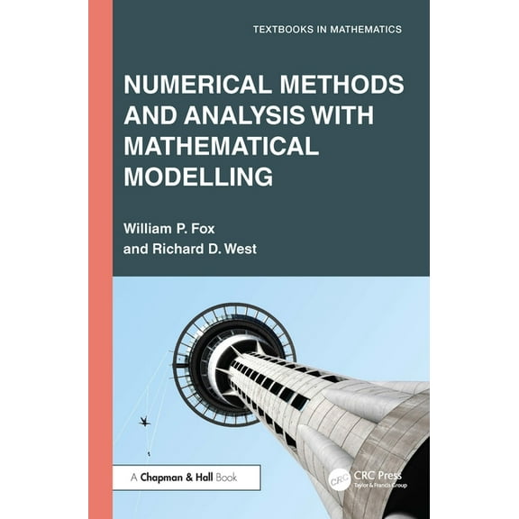 Textbooks in Mathematics Numerical Methods and Analysis with Mathematical Modelling, (Paperback)