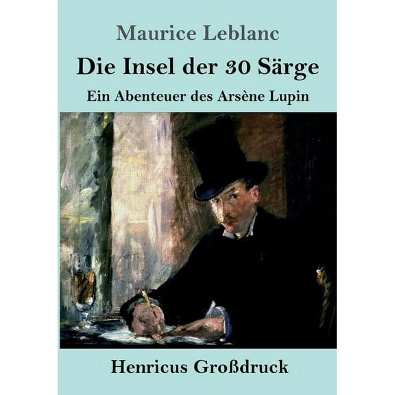 Die Insel der 30 Särge (Großdruck) : Ein Abenteuer des Arsène Lupin (Paperback)