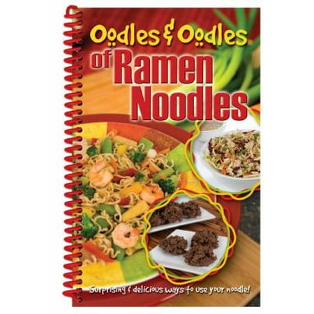 Oodles & Oodles of Ramen Noodles: Surprising & Delicious Ways to Use Your Noodle 1563833735 (Hardcover - Used)