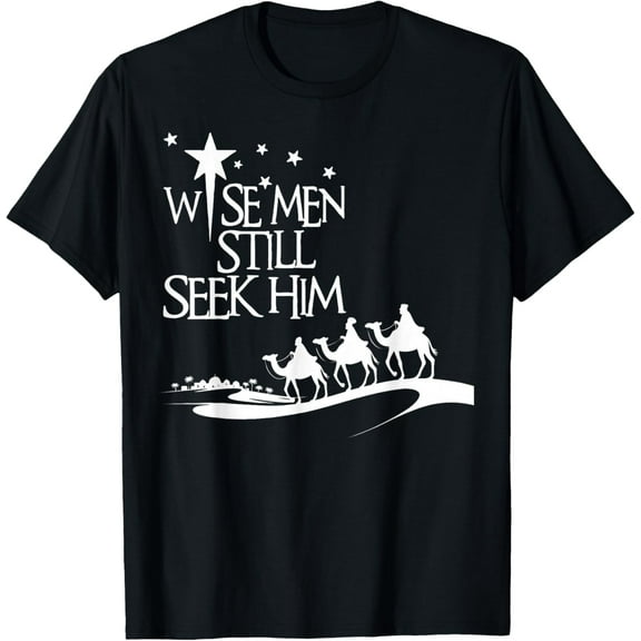 Wise Men Still Seek Him Christian Faith Christmas Nativity T-Shirt