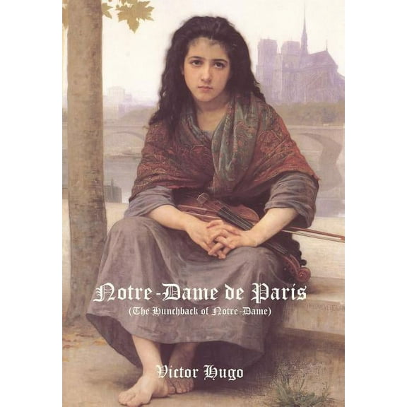 Notre-Dame de Paris (the Hunchback of Notre-Dame) (Paperback)