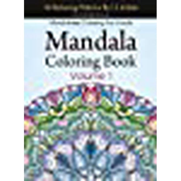 Mandala Coloring Book: 50 Relaxing Patterns By 13 Artists, Mindfulness Coloring For Adults Volume 1 (Stress Relieving Adult Coloring Books)