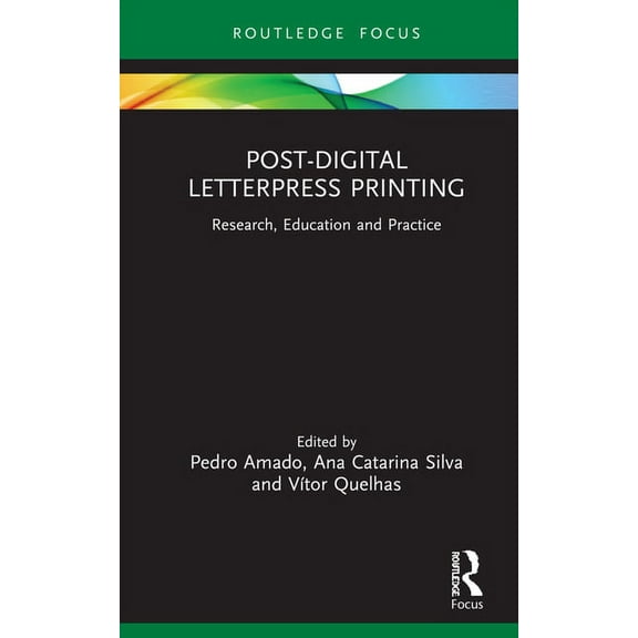 Routledge Focus on Art History and Visua Post-Digital Letterpress Printing: Research, Education and Practice, (Hardcover)
