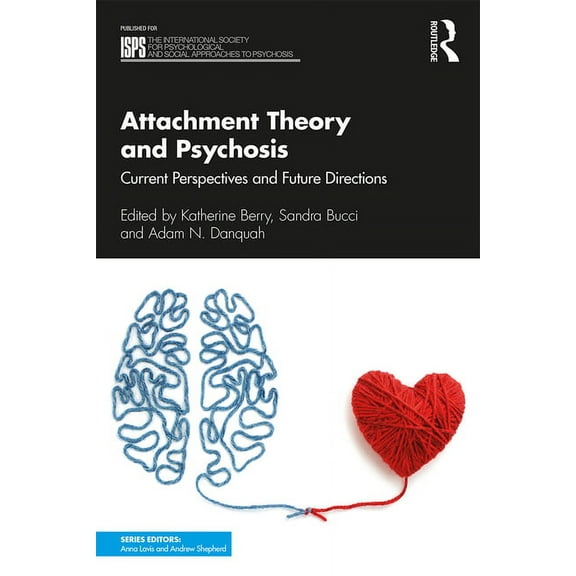 International Society for Psychological Attachment Theory and Psychosis: Current Perspectives and Future Directions, (Paperback)