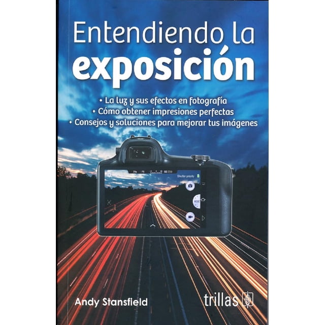 ENTENDIENDO LA EXPOSICION EDITORIAL TRILLAS ANDY STANSFIELD