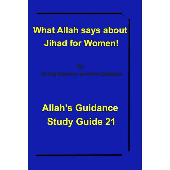 What Allah says about Jihad for Women!: Allah's Guidance Study Guide 21, (Paperback)