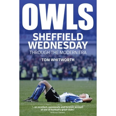 Owls : Sheffield Wednesday Through the Modern Era (Paperback)