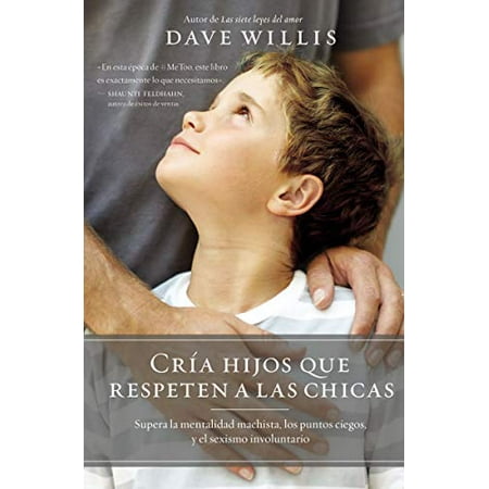 CrÃ­a hijos que respeten a las chicas (Raising Boys Who Respect Girls ...