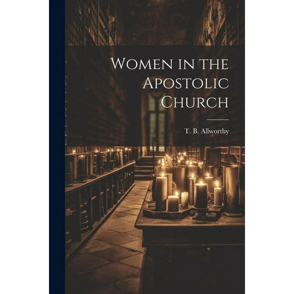 Women in the Apostolic Church (Paperback)