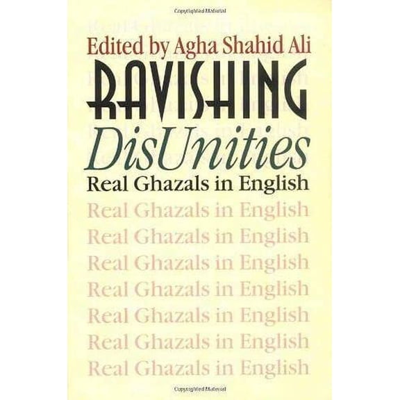 Pre-Owned Ravishing DisUnities: Real Ghazals in English (Wesleyan Poetry) Paperback