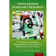 Popularizing Scholarly Research: The Academic Landscape, Representation, and Professional Identity in the 21st Century (Paperback)