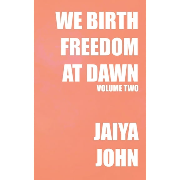 We Birth Freedom at Dawn: Volume Two, (Paperback)